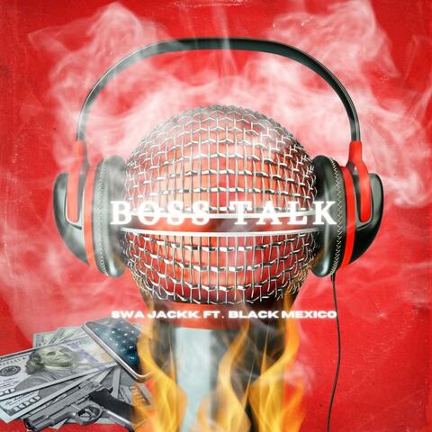Boss Talk (feat. Black Mexico)
