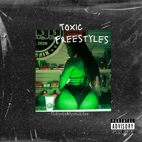 Toxic Freestyles
