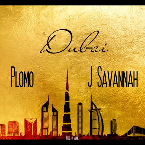 DUBAI (feat. J Savannah & Adrik)