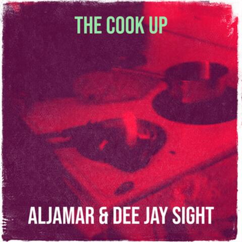 The Cook Up (feat. Al Jamar & Dee Jay Sight)