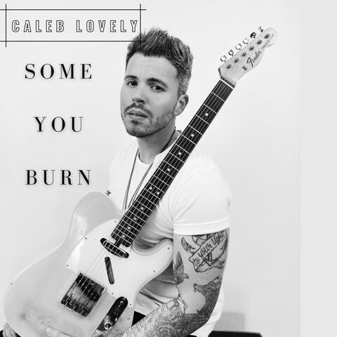 Some You Burn