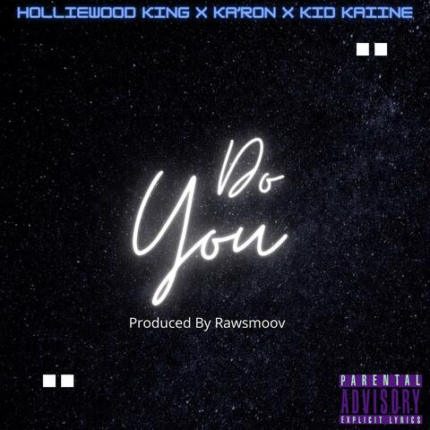 Do You (feat. Ka'Ron & Kid Kaiine) [Remix]