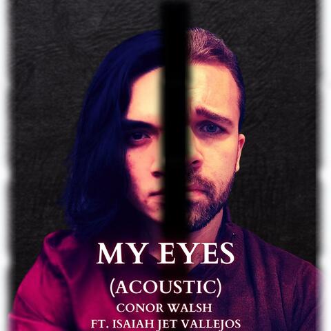 My Eyes (feat. Isaiah Jet Vallejos) [Acoustic]