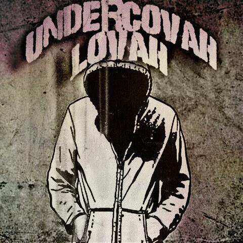 Undercovah Lovah (mymomwantedmetochangemyname)