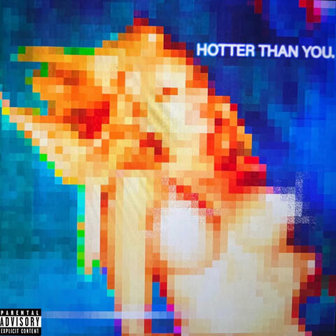 HOTTER THAN YOU