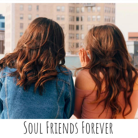 Soul Friends Forever