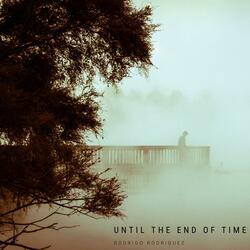 Until the End of Time