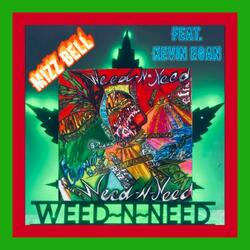 WEED N NEED (feat. Kevin Egan)