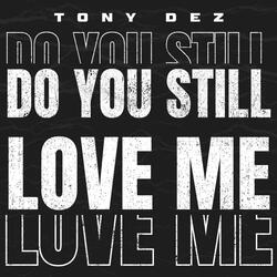 Do you still love me