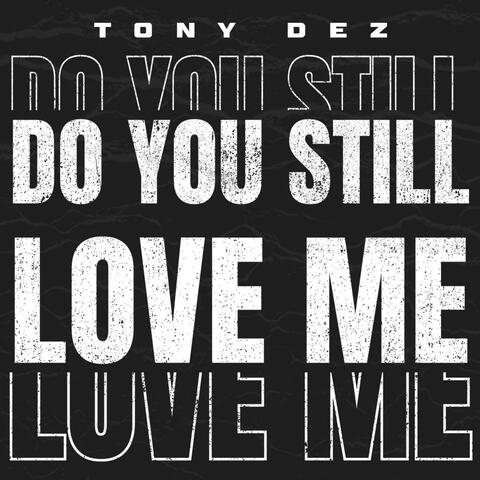 Do you still love me