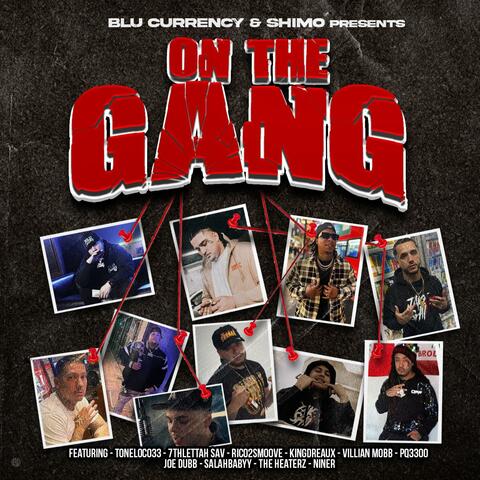 On the Gang (feat. Toneloco3300, 7thlettahsav, Rico 2 Smoove, Kingcalidro, villain, pq3300, salah babyy, the heaterz & niner)