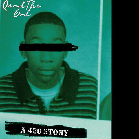 a 420 story