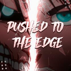 Pushed To The Edge (feat. Rad Remington)
