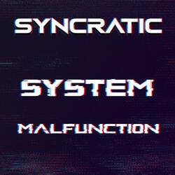 System Malfunction