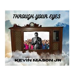 THROUGH YOUR EYES