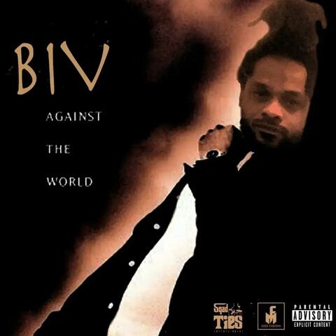 Biv Against The World