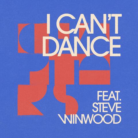 I Can't Dance (feat. Steve Winwood)