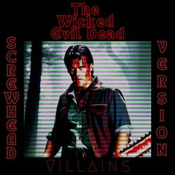 The Wicked Evil Dead (feat. Austin Harwick & Skullscream Studios)