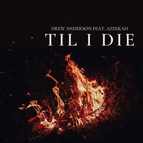 Til I Die (feat. Azeekah)