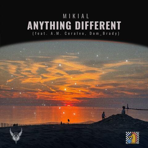 Anything Different (feat. A.M. Ceralvo & Dom_Brady) [Radio Edit]