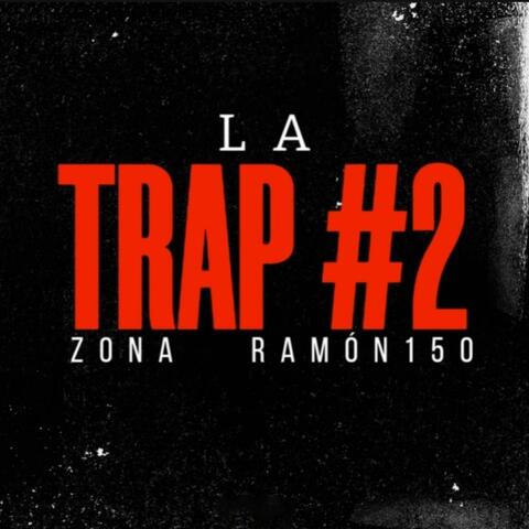 LA TRAP #2 (feat. ZONA)