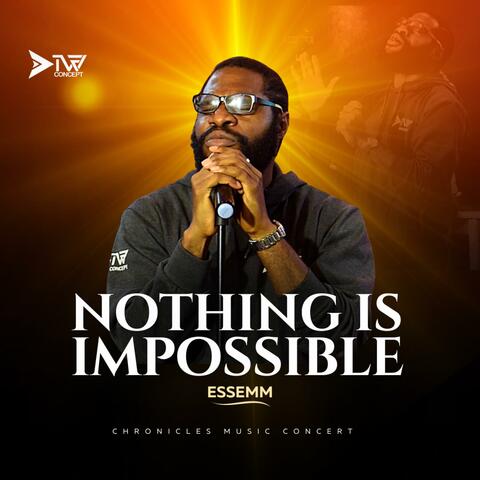 Nothing Is Impossible
