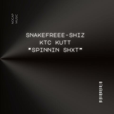 Spinnin Shxt (feat. Ktc kutt)