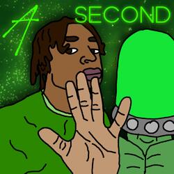 A second (feat. Scarred Vex)