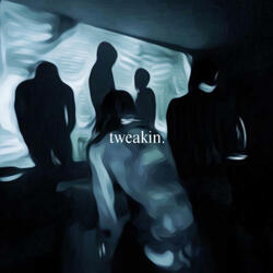 tweakin. (feat. Sectroh)