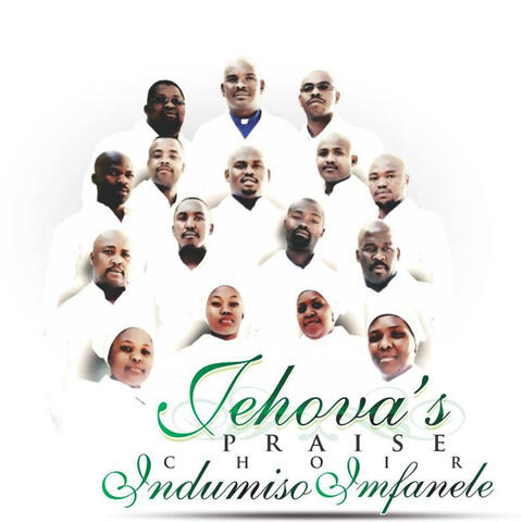 Jehova's Praise Choir (Indumiso Imfanele)
