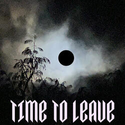 Time To Leave