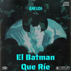 El Batman Que Ríe