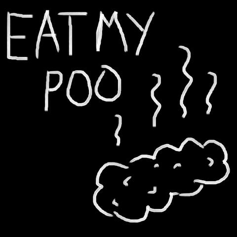 Eat My Poo