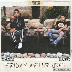 Friday After Next (feat. Lil Skeed)