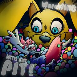 INTO THE PIT!
