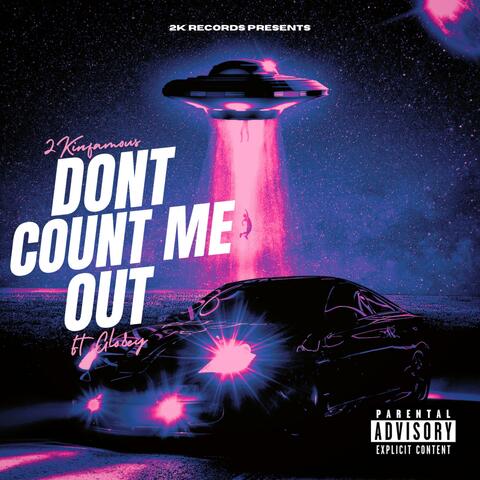 Don't Count me Out (feat. Globey)