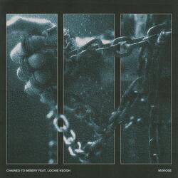 Chained To Misery (feat. Lochie Keogh)