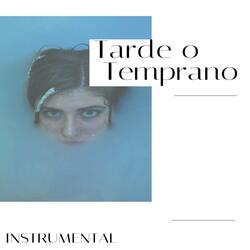 Tarde o Temprano