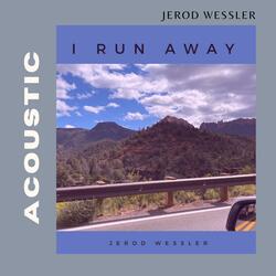I Run Away (Acoustic )