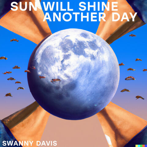 Sun Will Shine Another Day