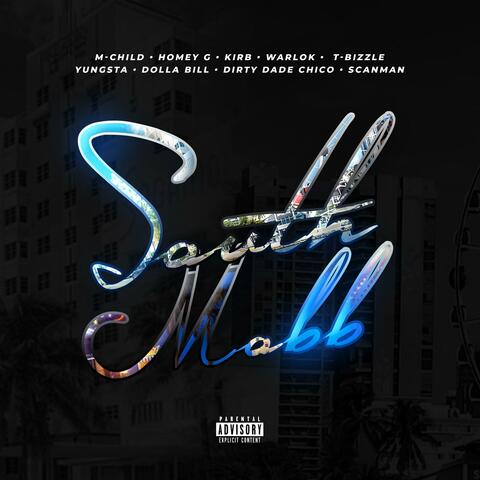 South Mobb (feat. M-Child, Homey G, Kirb, T-Bizzle, Yung$ta, Dolla Bill, Dirty Dade Chico & Scan Man)