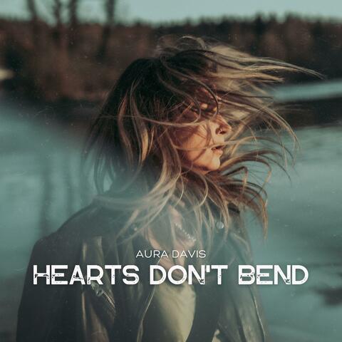 Hearts Don't Bend