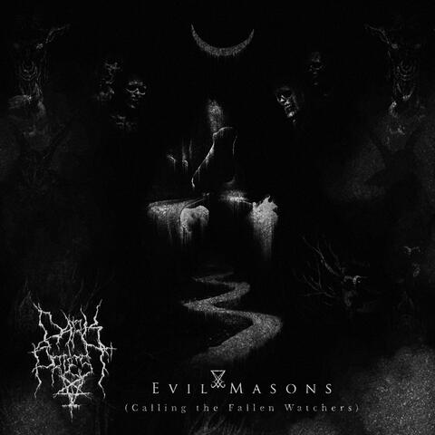 Evil Masons (Calling the Fallen Watchers)