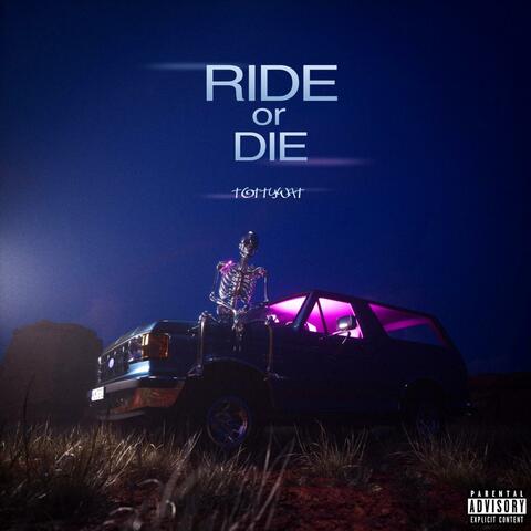 Ride Or Die