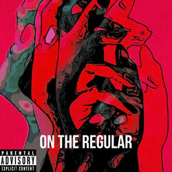 On the Regular (feat. Lobo Dolo & Trizzy)