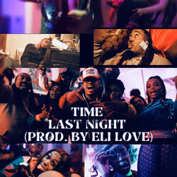 Time Last Night (feat. Big Daddy Deja, YDOTGDOT & Sasha Go Hard)