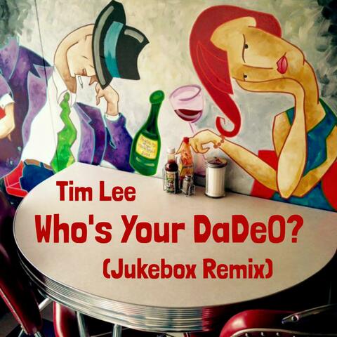 Who's Your DaDeO? (Jukebox Remix)