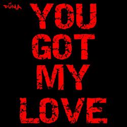 You Got My Love