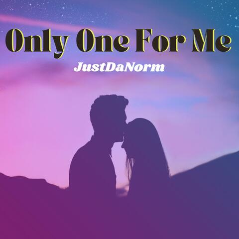 Only One For Me (Short Version)