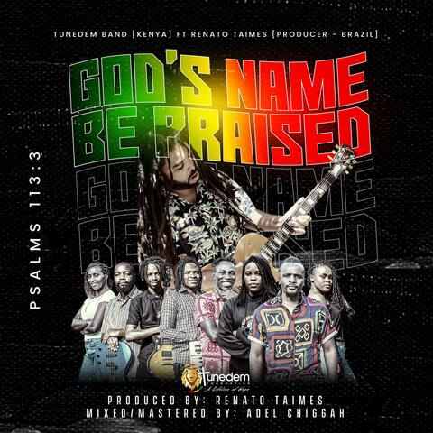God's Name Be Praised (feat. Renato Taimes)